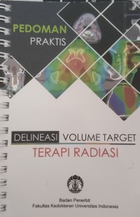 Pedoman Praktis Delineasi Volume Target Terapi Radiasi