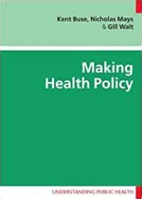 Making Health Policy Understanding Health Policy