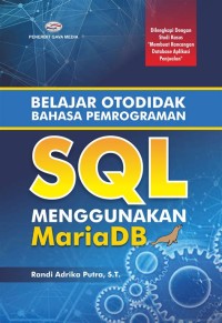 BELAJAR OTODIDAK BAHASA PEMROGRAMAN SQL MENGGUNAKAN MARIA DB