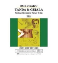 BUKU SAKU TANDA & GEJALA PEMERIKSAAN FISIK & ANAMNESIS PENYEBAB TIP KLINIS