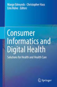 Consumer Informatics and Digital Health Solutions for Health and Health Care