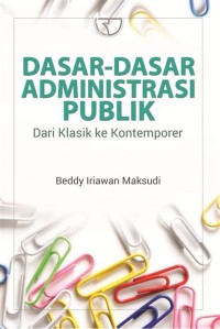 Dasar-dasar Administrasi Publik: dari Klasik Kontemporer