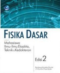 Fisika Dasar untuk mahasiswa ilmu-ilmu eksata, teknik & kedokteran