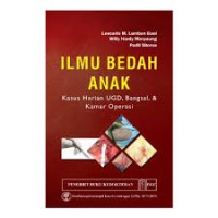 Ilmu Bedah Anak: Kasus Harian UGD, Bangsal, & Kamar Operasi