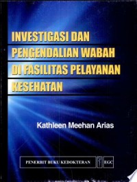 INVESTIGASI DAN PENGENDALIAN WABAH DI FASILITAS PELAYANAN KESEHATAN