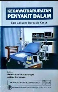 Kegawatdaruratan Penyakit Dalam: Tata Laksana Berbasis Kasus