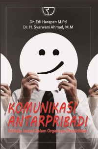 KOMUNIKASI ANTAR PRIBADI PERILAKU INSANI DALAM ORGANISASI PENDIDIKAN