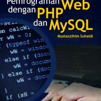 KONSEP DASAR PEMROGRAMAN WEB DENGAN PHP DAN MYSQL