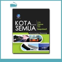 KOTA UNTUK SEMUA, IDE PENATAAN KOTA YANG KOMPREHENSIF
