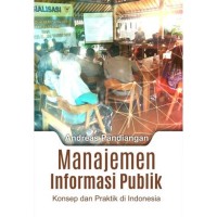 MANAJEMEN INFORMASI PUBLIK KONSEP DAN PRAKTIK DI INDOENSIA
