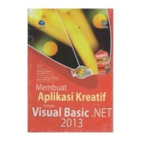 MEMBUAT APLIKASI KREATIF DENGAN VISUAL BASIC. NET 2013