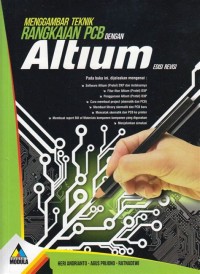 MENGGAMBAR TEKNIK RANGKAIAN PCB DENGAN PROTEL (ALTIUM)