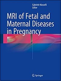 MRI of Fetal And Maternal Diseases in Pregnancy