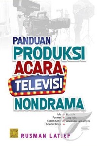 PANDUAN PRODUKSI ACARA TELEVISI NON DRAMA