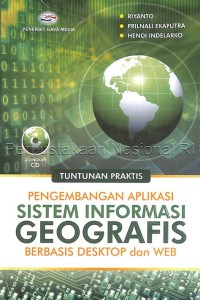 PENGEMBANGAN APLIKASI SISTEM INFORMASI GEOGRAFIS BERBASIS DESKTOP DAN WEB
