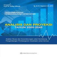 Perkembangan Pembangunan Kesehatan: Analisis dan Proyeksi Tahun 2000-2045