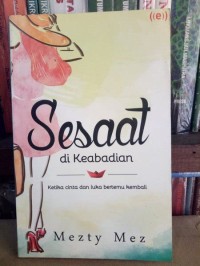 SESAAT DI KEABADIAN KETIKA CINTA DAN LUKS BERTEMU KEMBALI