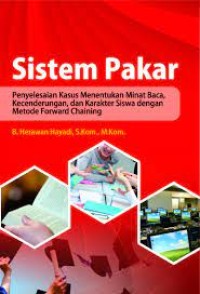 SISTEM PAKAR penyelesaian kasus menentukan minat baca,kecenderungan,dan karakter siswa dengan metode forward chaining