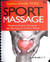 SPORT MASSAGE : PANDUAN PRAKTIS MERAWAT DAN MEREPOSISI CEDERA TUBUH