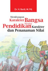 Membangun Karakter Bangsa Melalui Pendidikan Karakter dan Penanaman Nilai