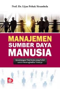 Manajemen Sumber Daya Manusia: Membangun Tim Kerja yang Solid untuk Meningkatkan Kinerja