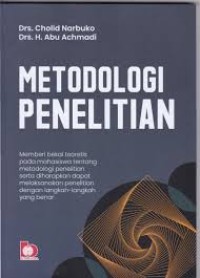 Metode Penelitian: Memberi Bekal Teoretis pada Mahasiswa tentang Metodologi Penelitian serta diharapkan dapat Melaksanakan Penelitian dengan langkah-langkah yang Benar
