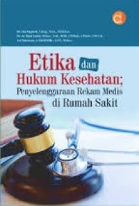 Etika dan Hukum Kesehatan: Penyelenggaraan Rekam Medis di Rumah Sakit