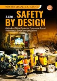 Seri- Safety By Design : Optimalisasi Melalui Desain dan Perencanaan Operasi Pertambangan Bawah Tanah yang Selamat