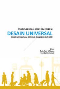 Standar dan Implementasi Desain Universal pada Bangunan Gedung dan Lingkungan