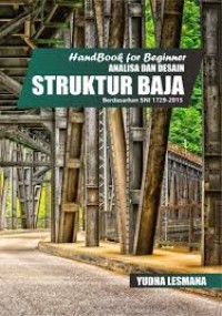 Image of Handbook for Beginner Analisa dan Desain Struktur Baja Berdasarkan SNI 1729-2015